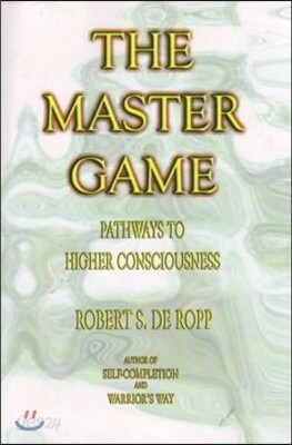 The Master Game: Pathways to Higher Consciousness