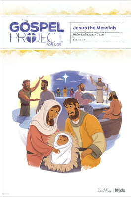 The Gospel Project for Kids: Older Kids Leader Guide - Volume 7: Jesus the Messiah, 4