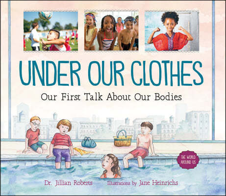 Under Our Clothes: Our First Talk about Our Bodies