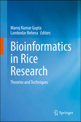 Bioinformatics in Rice Research: Theories and Techniques