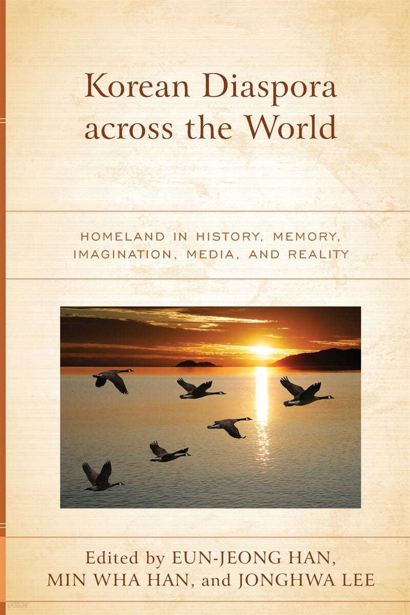 Korean Diaspora across the World: Homeland in History, Memory, Imagination, Media, and Reality