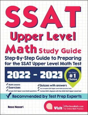 SSAT Upper Level Math Study Guide: Step-By-Step Guide to Preparing for the SSAT Upper Level Math Test