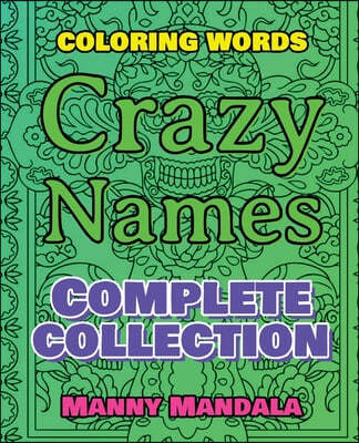 CRAZY NAMES - Complete Collection - Coloring Words - Color Mandala and Relax