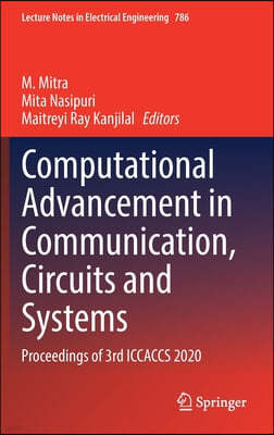 Computational Advancement in Communication, Circuits and Systems: Proceedings of 3rd Iccaccs 2020
