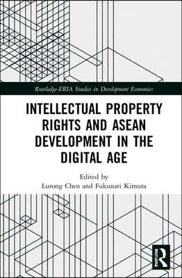 Intellectual Property Rights and ASEAN Development in the Digital Age