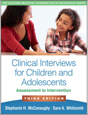 The Clinical Interviews for Children and Adolescents, Third Edition