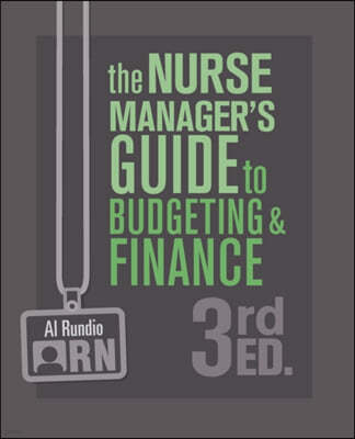 The Nurse Manager's Guide to Budgeting and Finance, 3rd Edition