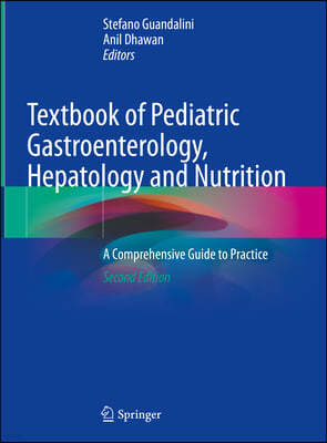 Textbook of Pediatric Gastroenterology, Hepatology and Nutrition: A Comprehensive Guide