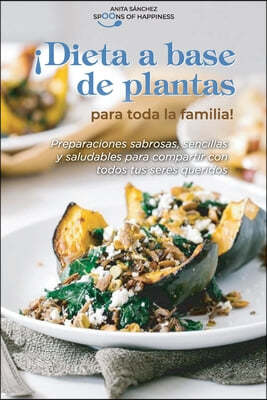 ¡Dieta a base de plantas para toda la familia!