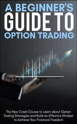 A Beginner's Guide To Option Trading