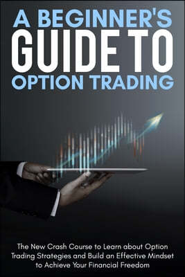 A Beginner's Guide To Option Trading