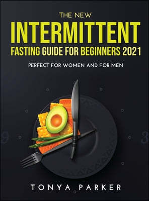 The New Intermittent Fasting Guide for Beginners 2021