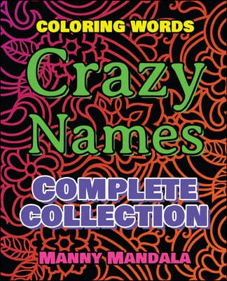 CRAZY NAMES - Complete Collection - Coloring Book - Mindfulness Mandala