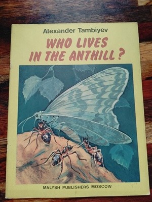 Who Lives in the anthill?