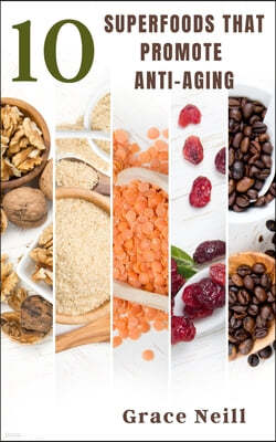 10 SUPERFOODS THAT  PROMOTE ANTI-AGING