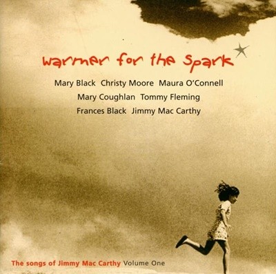Warmer For The Spark  -  The Songs Of Jimmy Mac Carthy. Volume One