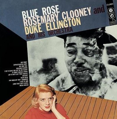 Blue Rose - Rosemary Clooney And Duke Ellington (US반)