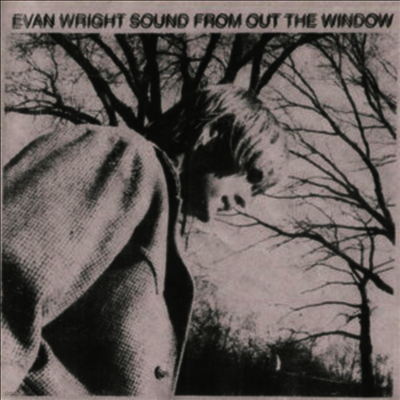 Evan Wright — Sound From Out The Window 앨범 커버