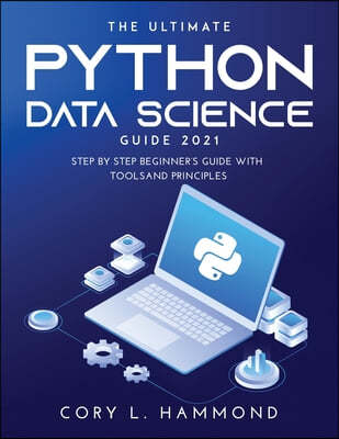 THE ULTIMATE PYTHON DATA SCIENCE GUIDE 2021