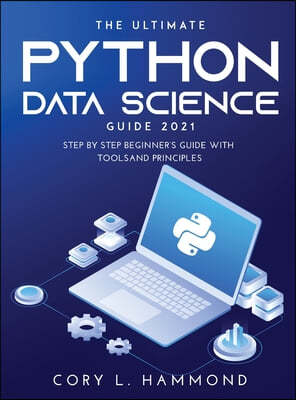 THE ULTIMATE PYTHON DATA SCIENCE GUIDE 2021