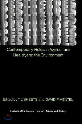 Pesticides: Contemporary Roles in Agriculture, Health, and the Environment