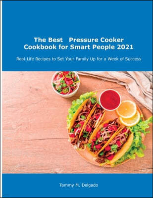 The Best   Pressure Cooker Cookbook for Smart People 2021