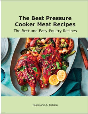 The Best   Pressure Cooker Meat Recipes