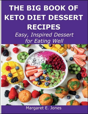 The Big Book of Keto Diet Dessert Recipes