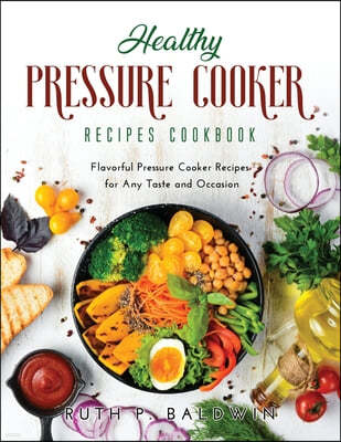 Healthy Pressure Cooker Recipes Cookbook