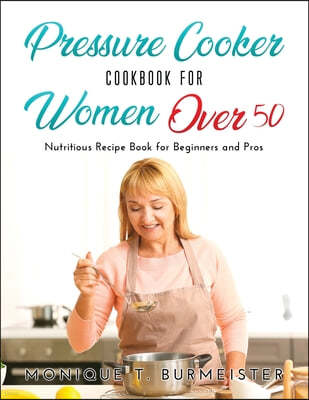 Pressure Cooker Cookbook for Women Over 50