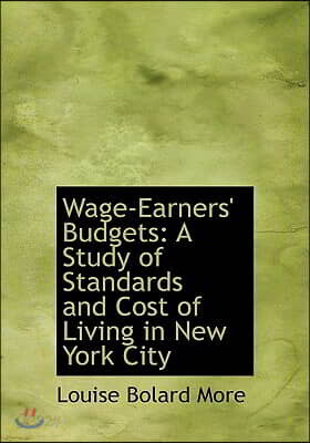 Wage-Earners' Budgets: A Study of Standards and Cost of Living in New York City
