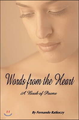 Words From The Heart: A Book Of Poems