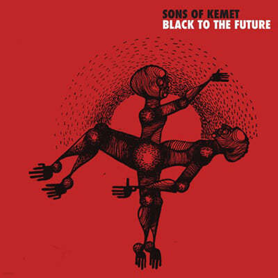 Sons Of Kemet (  ɸ) - 3 Black To The Future 