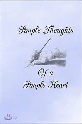 Simple Thoughts: Of A Simple Heart