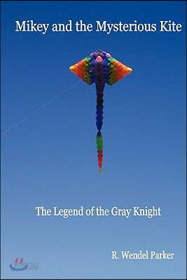 Mikey And The Mysterious Kite: The Legend Of The Gray Knight - 예스24