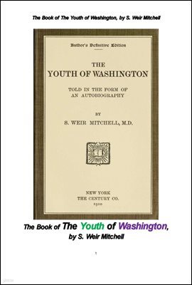 û.The Book of The Youth of Washington, by S. Weir Mitchell