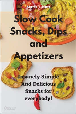 SLOW COOK SNACKS, DIPS AND APPETIZERS