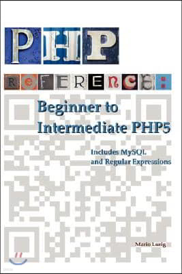 PHP Reference: Beginner to Intermediate Php5