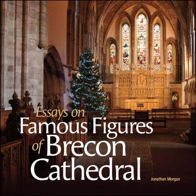Essays on Famous Figures of Brecon Cathedral
