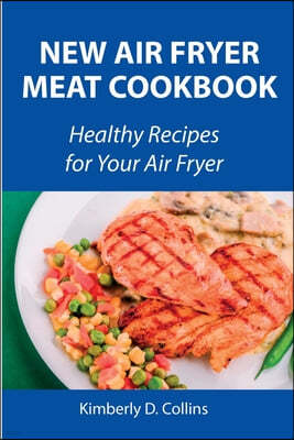 New Air Fryer Meat Cookbook