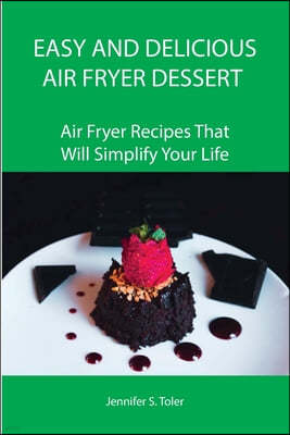 Easy and Delicious Air Fryer Dessert