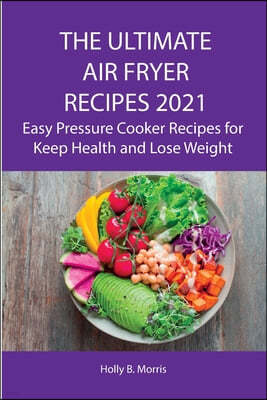 The Ultimate Air Fryer Recipes 2021