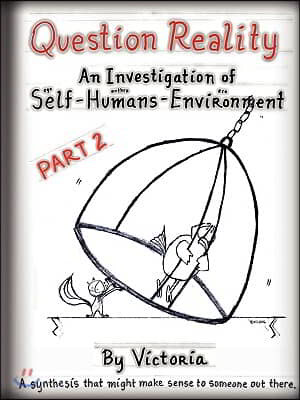 Question Reality: An Investigation of Self-Humans-Environment / Part 2 Global Distribution