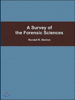 A Survey of the Forensic Sciences