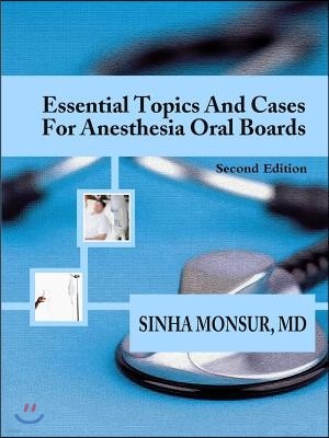 Essential Topics and Cases for Anesthesia Oral Boards