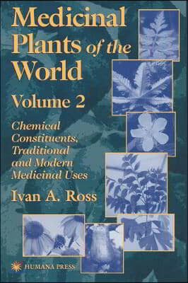 Medicinal Plants of the World: Chemical Constituents, Traditional and Modern Medicinal Uses, Volume 2