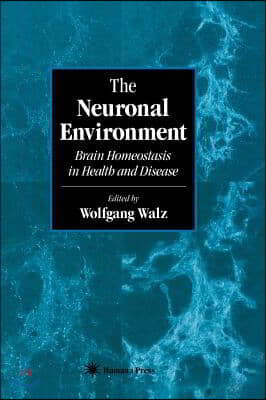 The Neuronal Environment: Brain Homeostasis in Health and Disease