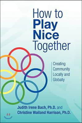 Xlibris Corporation How to Play Nice Together