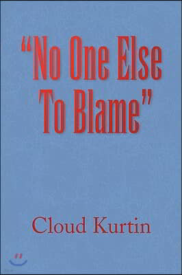 "No One Else To Blame"