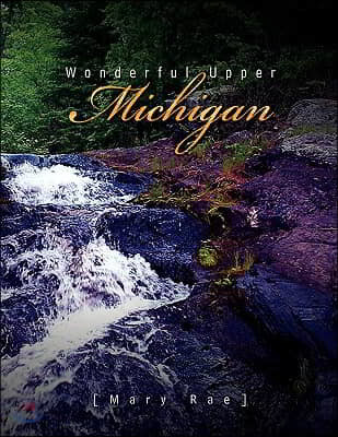 Wonderful Upper Michigan